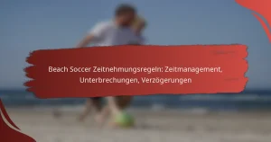Beach Soccer Zeitnehmungsregeln: Zeitmanagement, Unterbrechungen, Verzögerungen