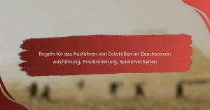 Regeln für das Ausführen von Eckstößen im Beachsoccer: Ausführung, Positionierung, Spielerverhalten