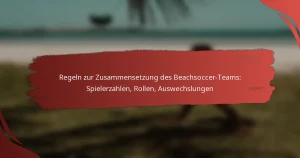 Regeln zur Zusammensetzung des Beachsoccer-Teams: Spielerzahlen, Rollen, Auswechslungen